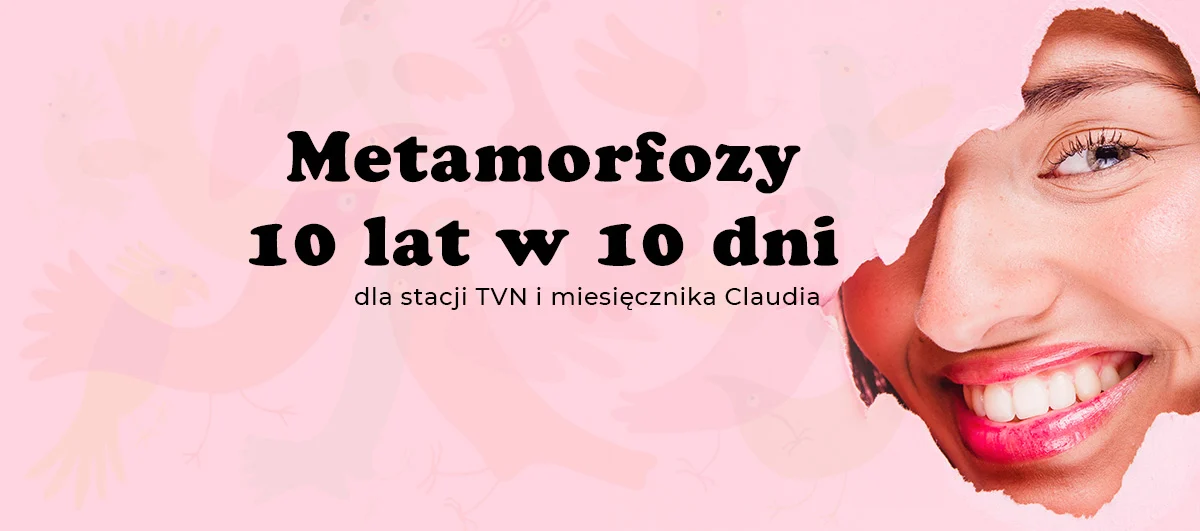 Metamorfozy. 10 lat w 10 dni